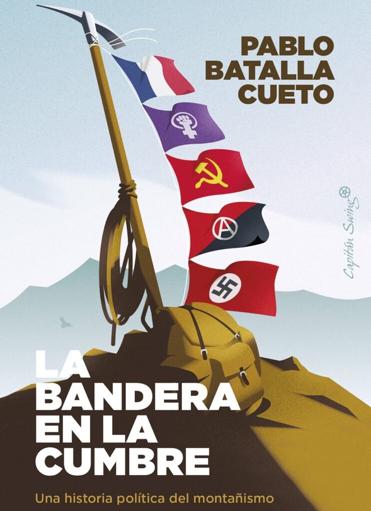 'La bandera en la cumbre, una historia política del montañismo', de Pablo Batalla con edición de Capitán Swing.